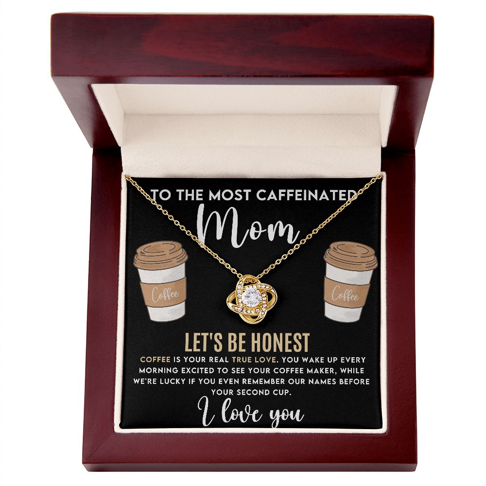 To the Most Caffeinated Mom | Love Knot Necklace