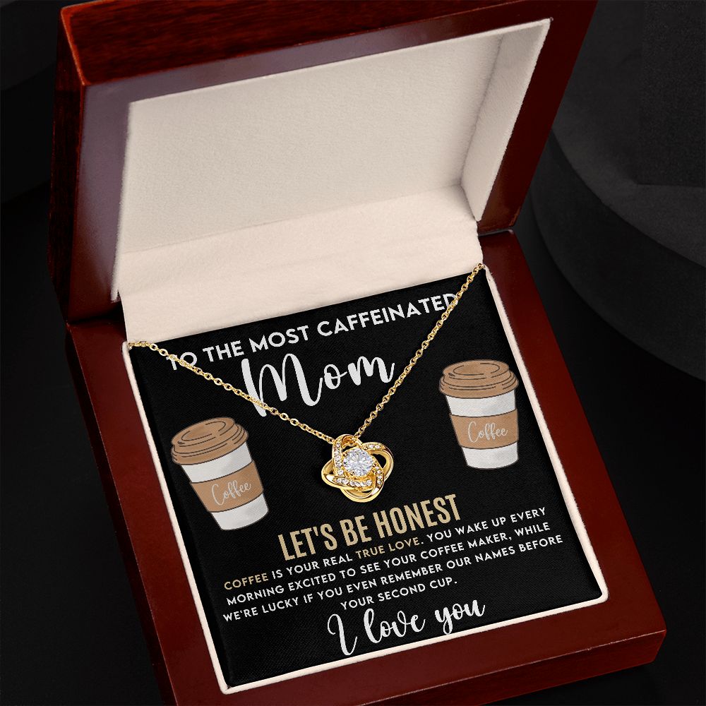 To the Most Caffeinated Mom | Love Knot Necklace