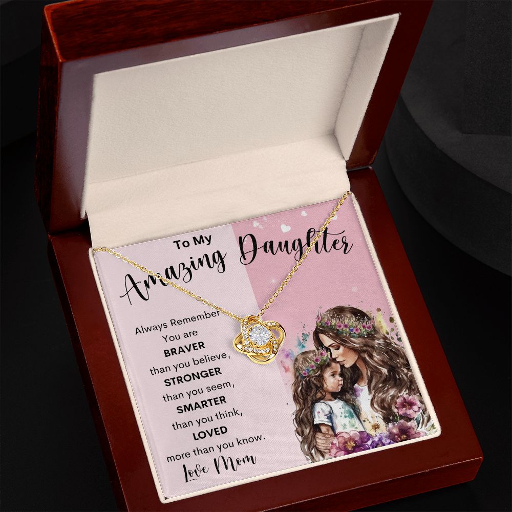 To My Amazing Daughter | Love Knot Necklace | Braver Stronger