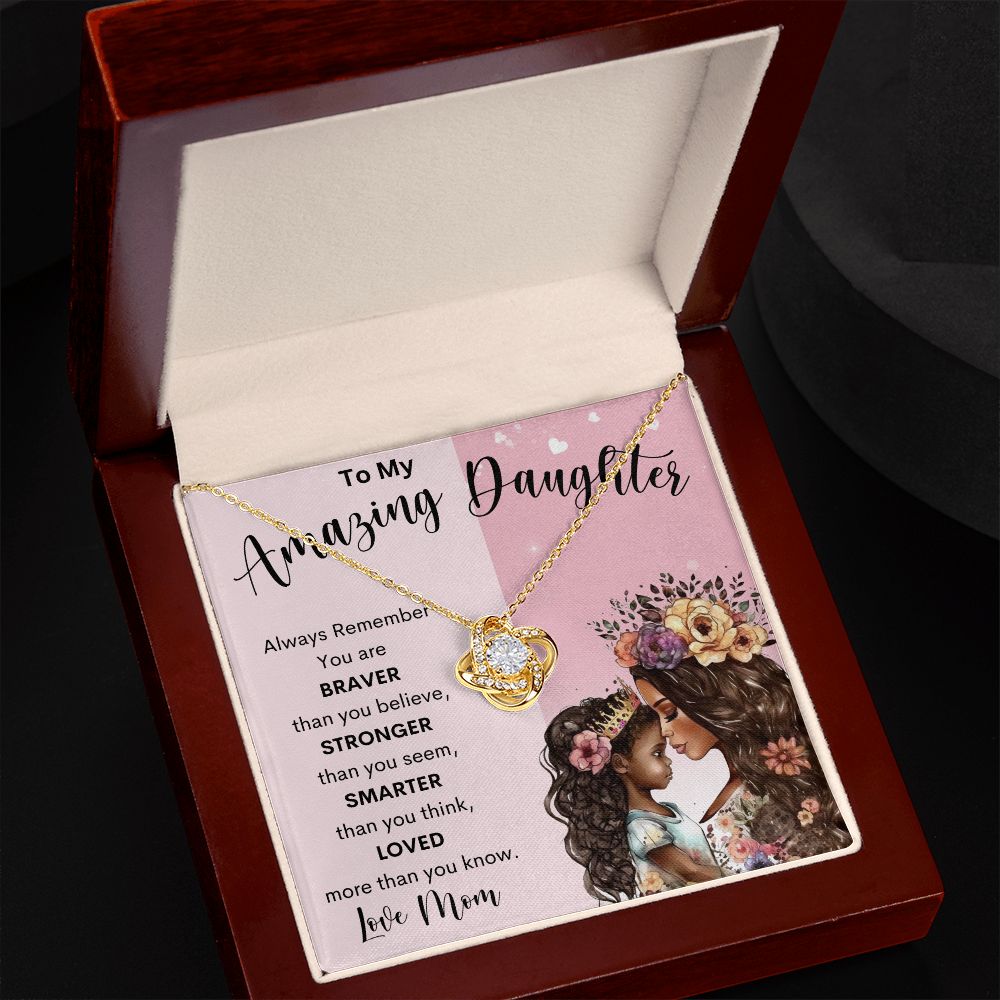 To My Amazing Daughter | Love Knot Necklace | Braver Stronger