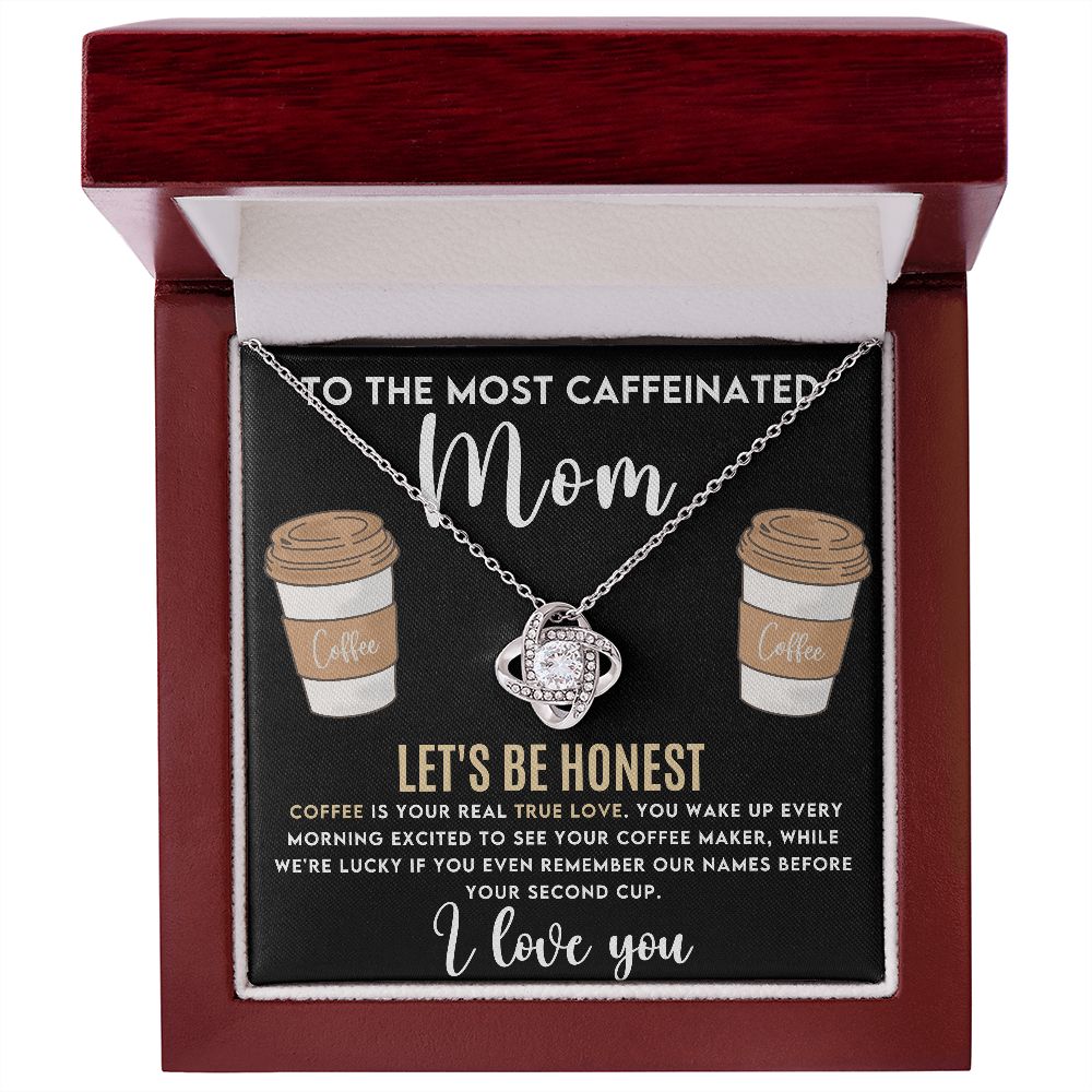 To the Most Caffeinated Mom | Love Knot Necklace
