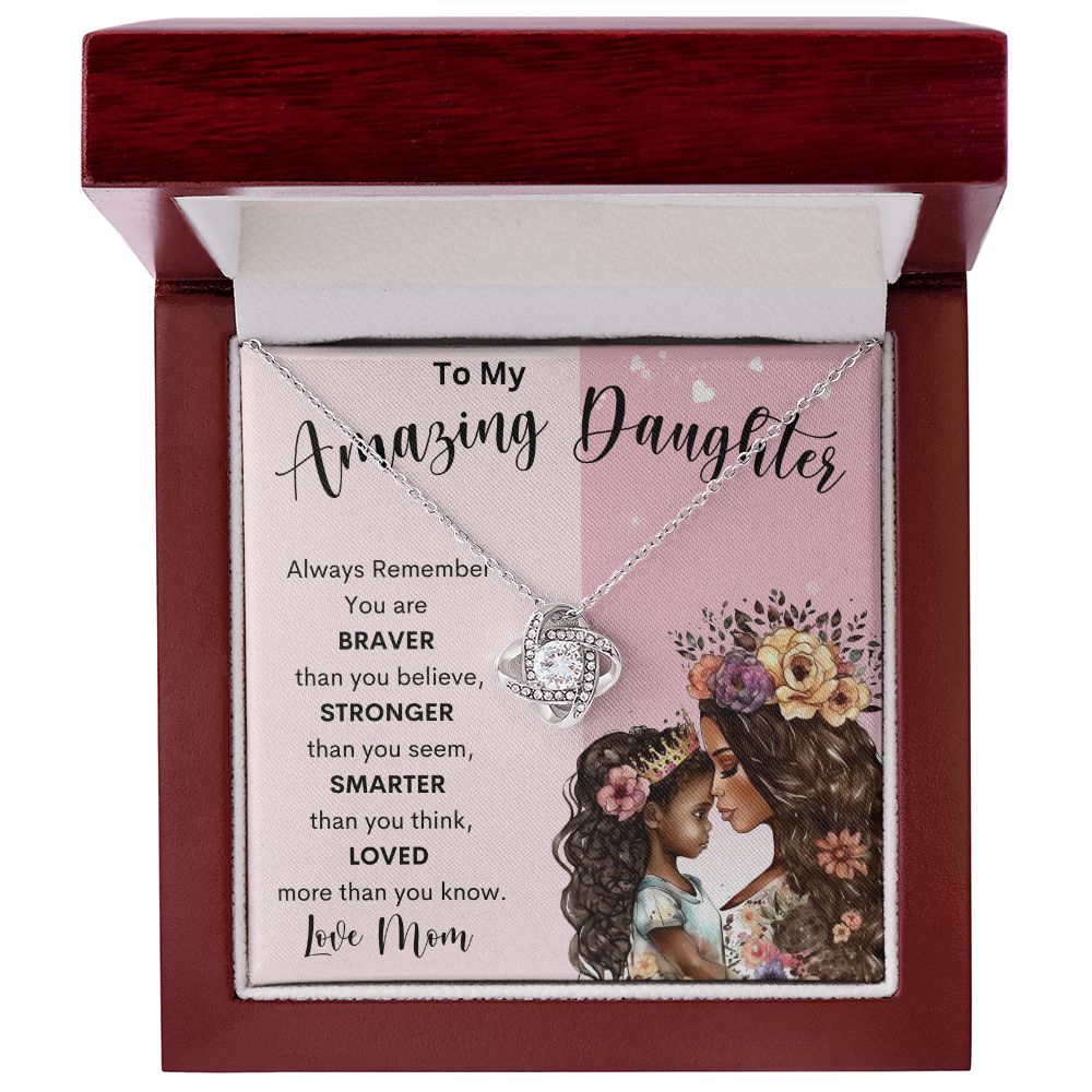 To My Amazing Daughter | Love Knot Necklace | Braver Stronger