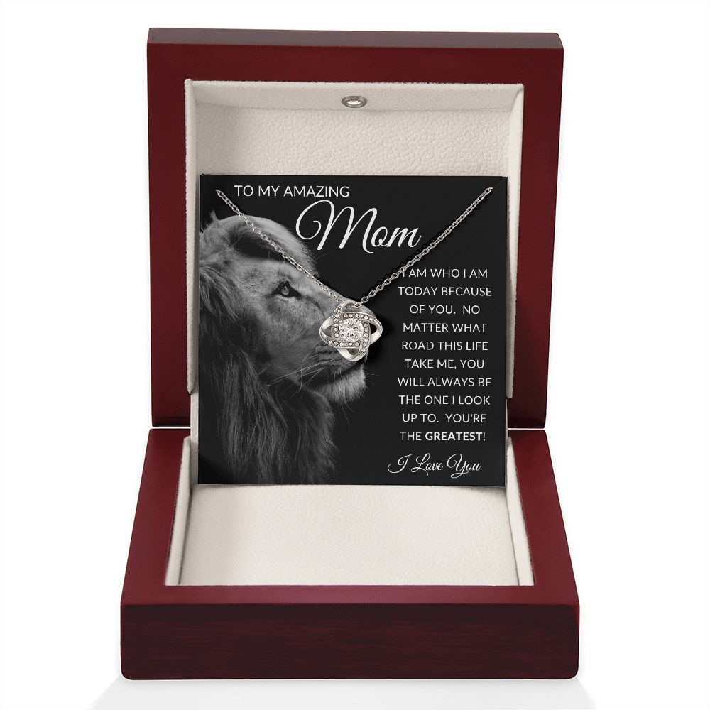 To My Amazing Mom | Love Knot Necklace | I Am Who I Am