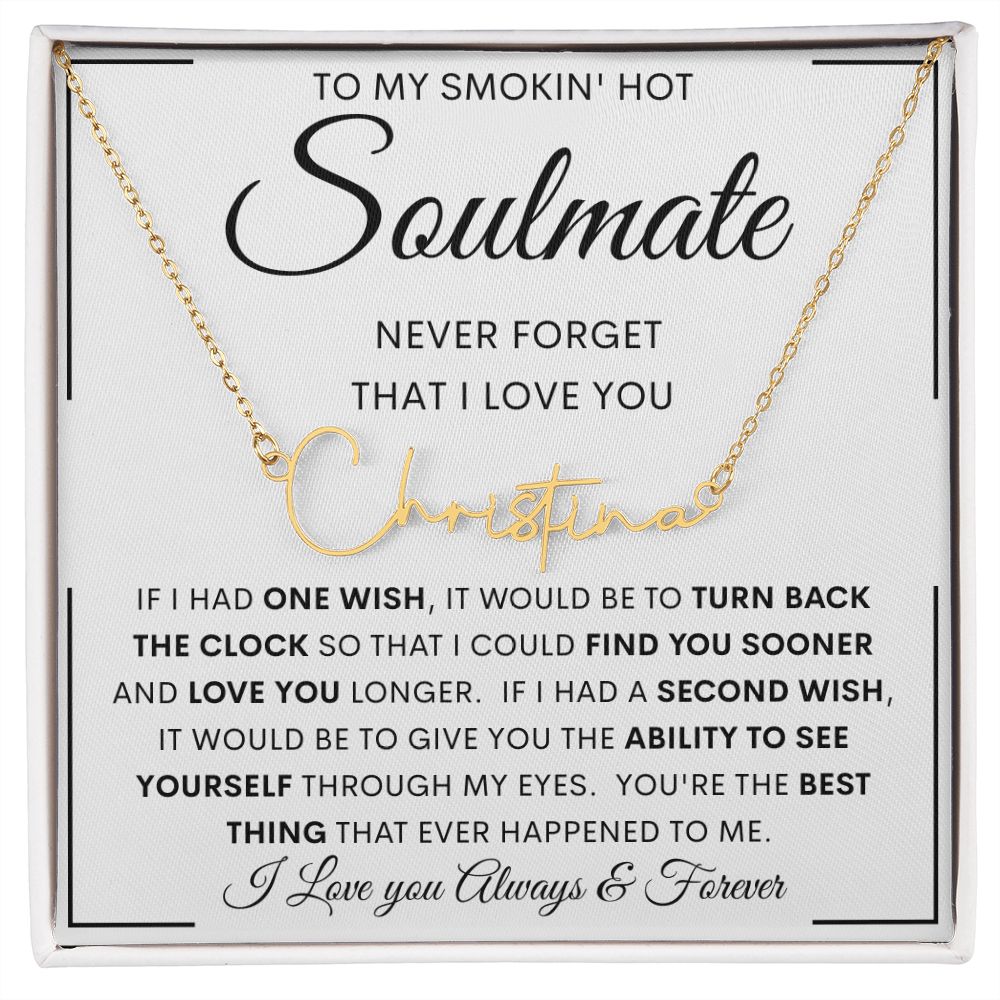 To My Hot Smokin' Soulmate Signature Style Name Necklace | Anniversary gift, Gift from husband, Wife birthday gift, Wife anniversary, Gift for wife