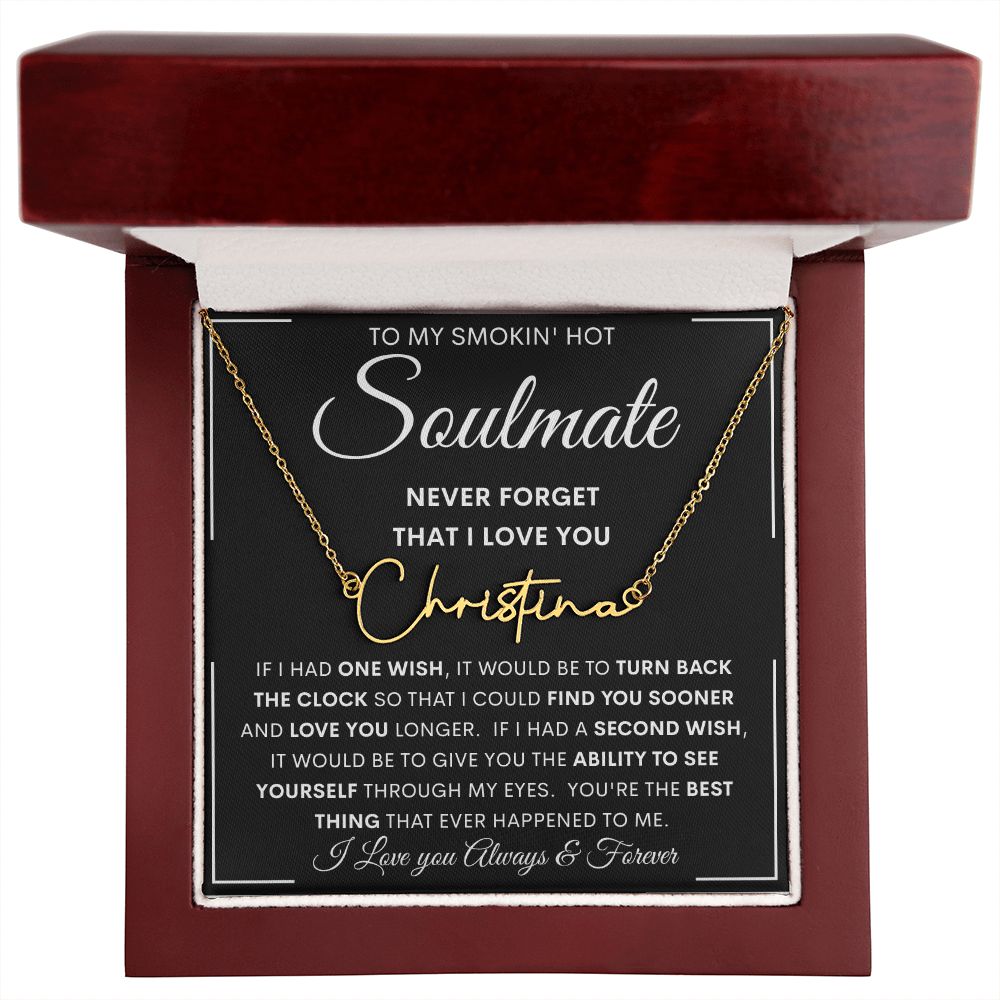 To My Smokin' Hot Soulmate Signature Style Name Necklace | Anniversary gift, Gift from husband, Wife birthday gift, Wife anniversary, Gift for wife