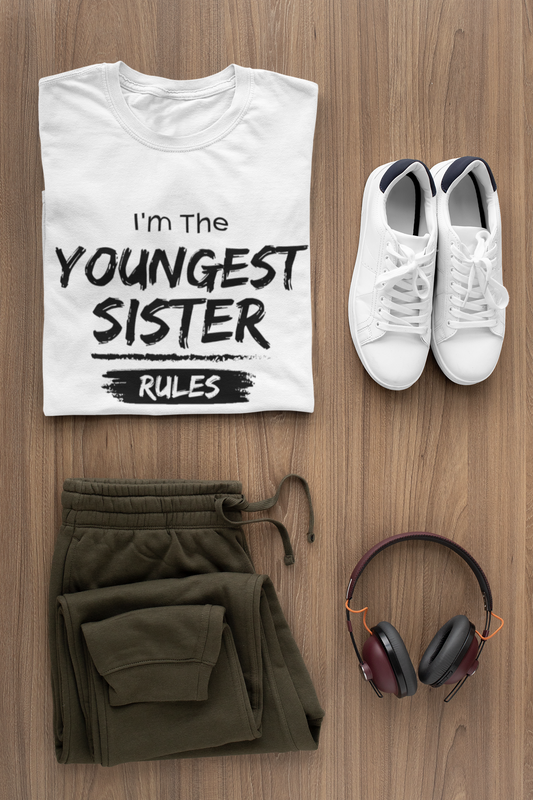 T-Shirt I'm the Youngest Sister Rules Don't Apply To Me (Black Letters)