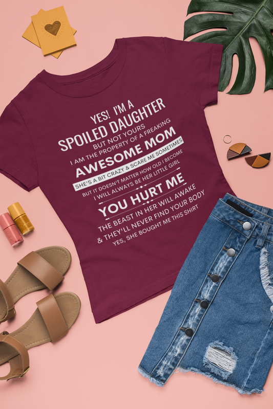 YES! I'm a Spoiled Daughter | Daughter t-shirt, Gift From Mom, Funny Family Shirt